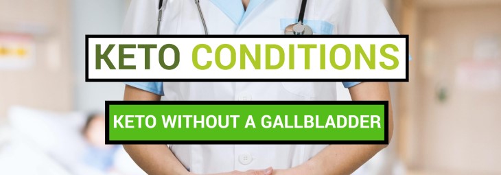 About Doing Keto Without a Gallbladder 