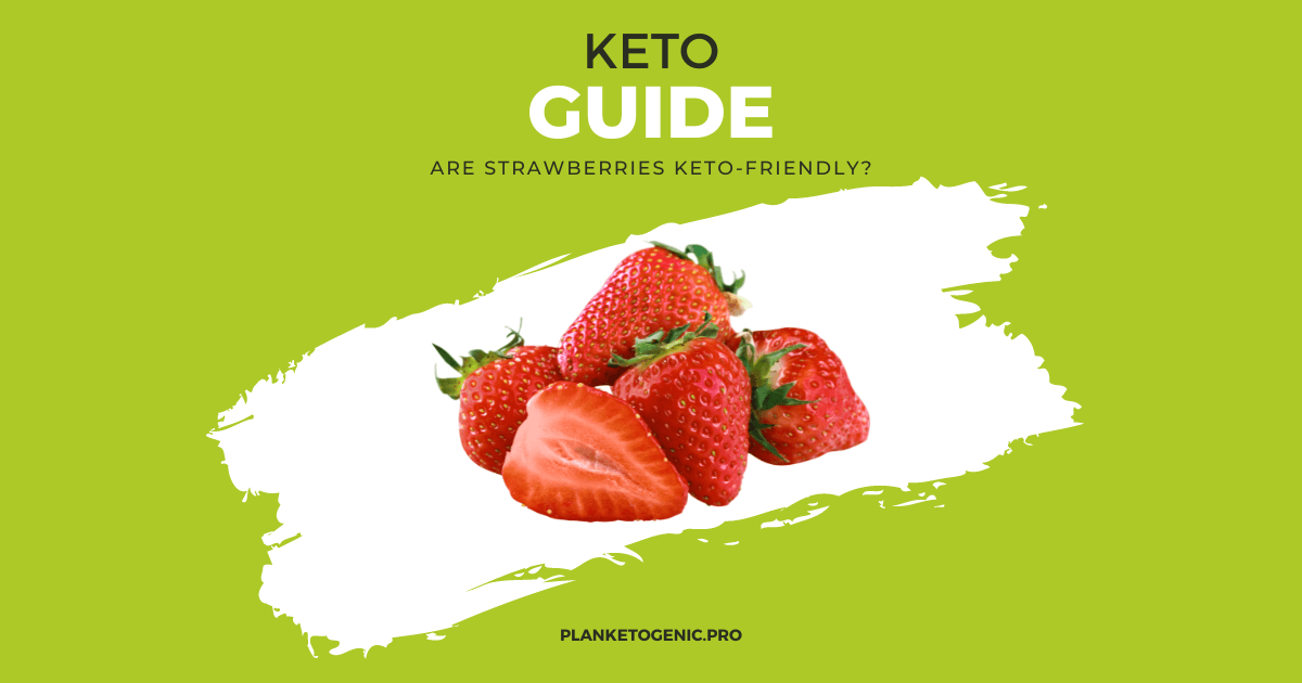 Are Strawberries KetoFriendly? PlanKetogenic