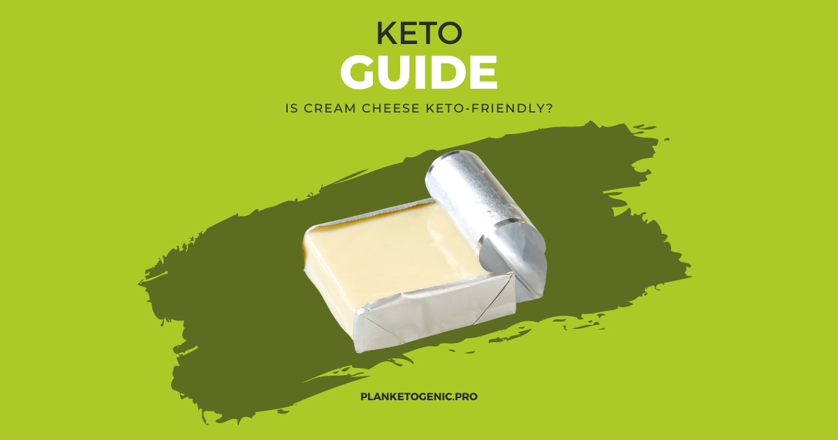 Is Cream Cheese Keto-Friendly? | PlanKetogenic